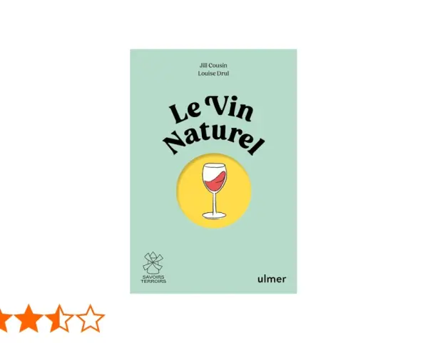 Couverture du livre "Le Vin Naturel" par Jill Cousin et Louise Drul. Une définition du vin nature expliquée avec un verre de vin stylisé.